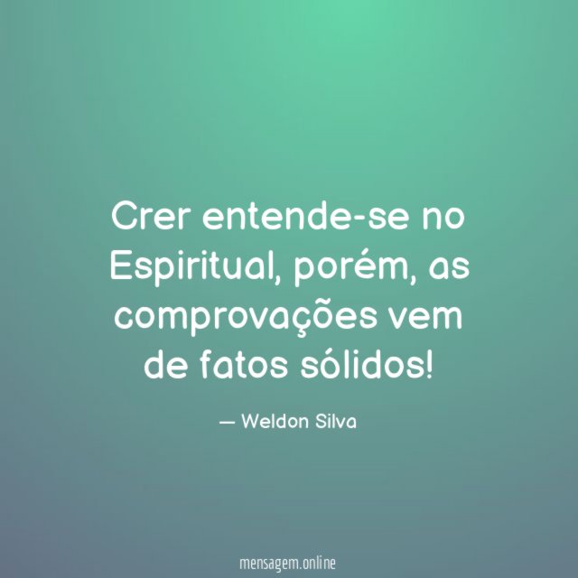 Crer entende-se no Espiritual