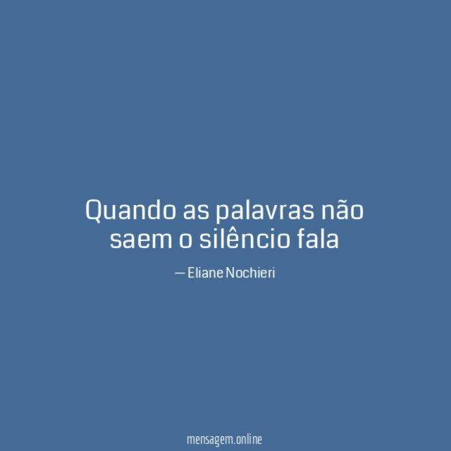 Quando as palavras não saem o silêncio fala