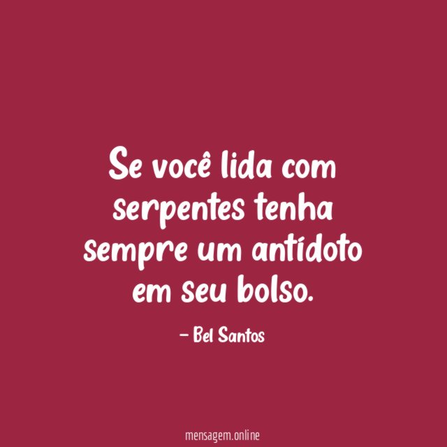 Se você lida com serpentes tenha sempre um
