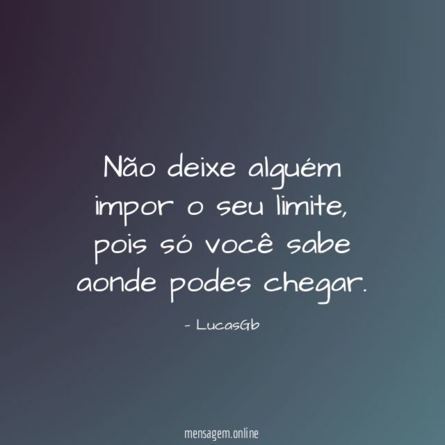 Não deixe alguém impor o seu limite