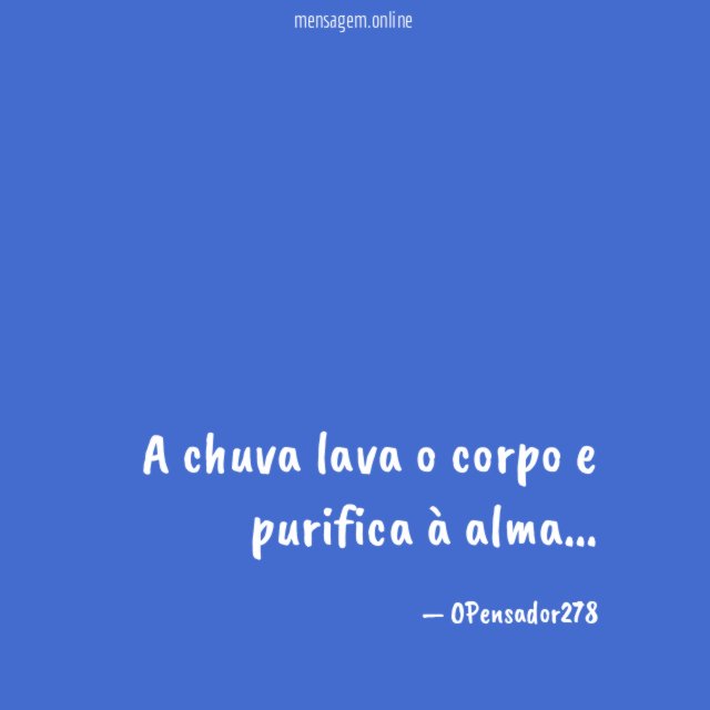 A chuva lava o corpo e purifica à alma