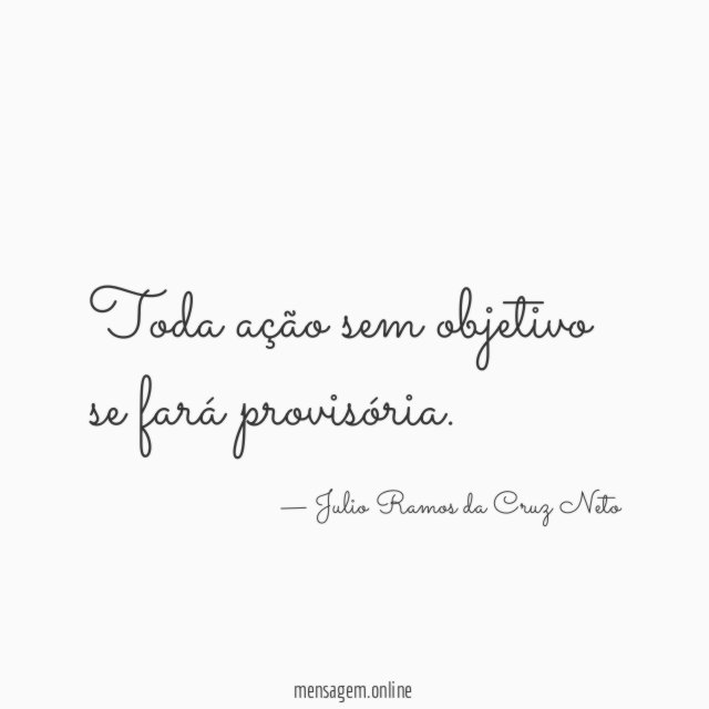 Toda ação sem objetivo se fará provisória