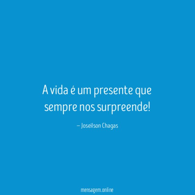 A vida é um presente que sempre nos surpreende