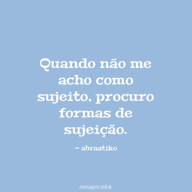 Quando não me acho como sujeito