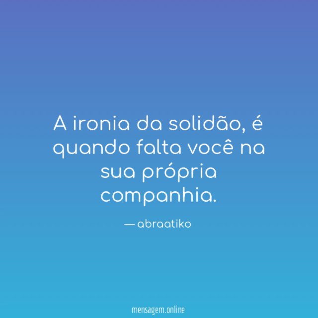 A ironia da solidão
