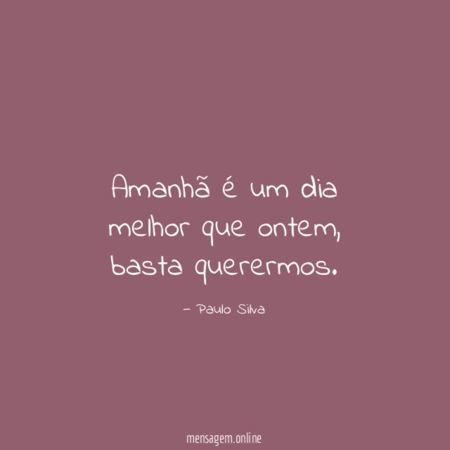 Amanhã é um dia melhor que ontem