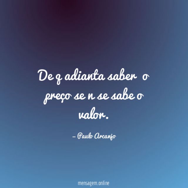 De q adianta saber o preço se n