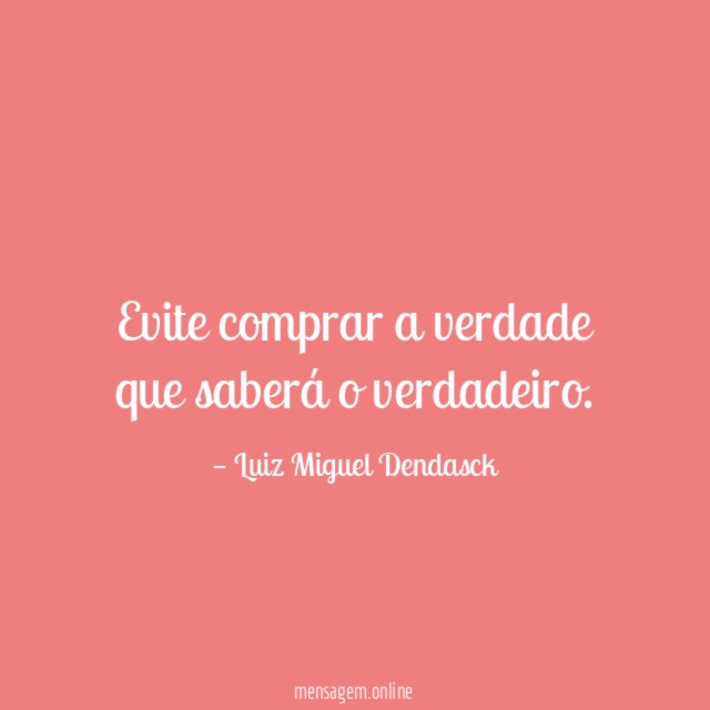 Evite comprar a verdade que saberá o verdadeiro