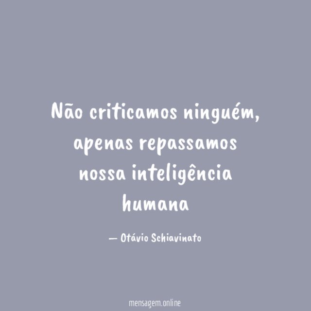 Não criticamos ninguém