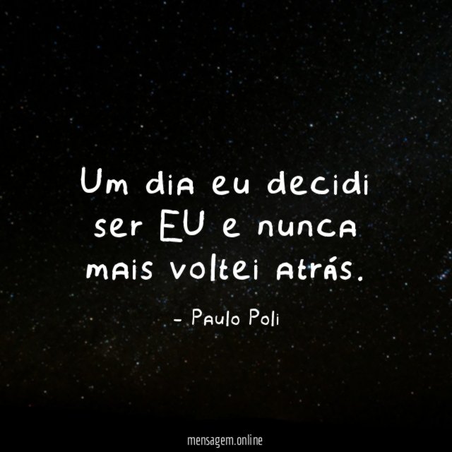 Um dia eu decidi ser EU e nunca mais voltei atrás