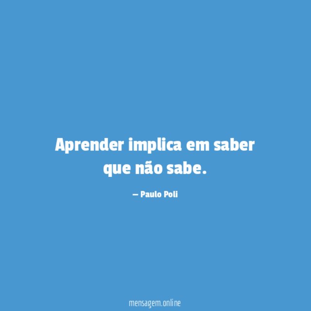 Aprender implica em saber que não sabe