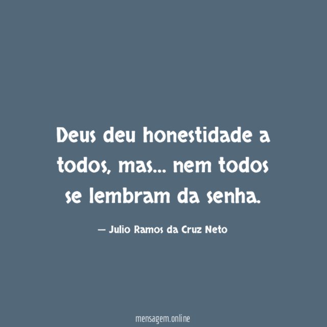 Deus deu honestidade a todos