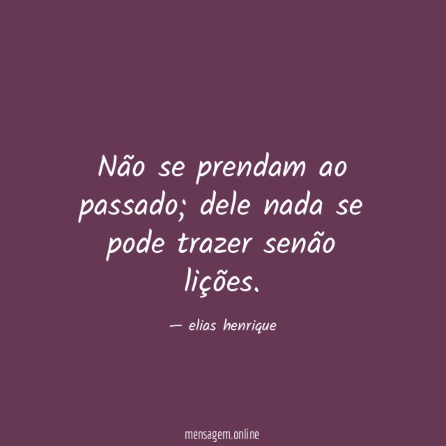 Não se prendam ao passado