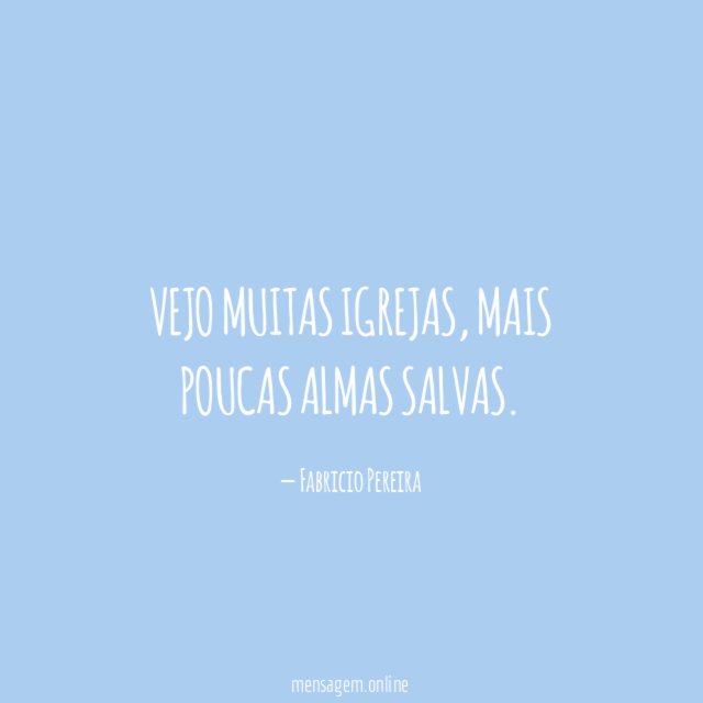 Vejo muitas igrejas