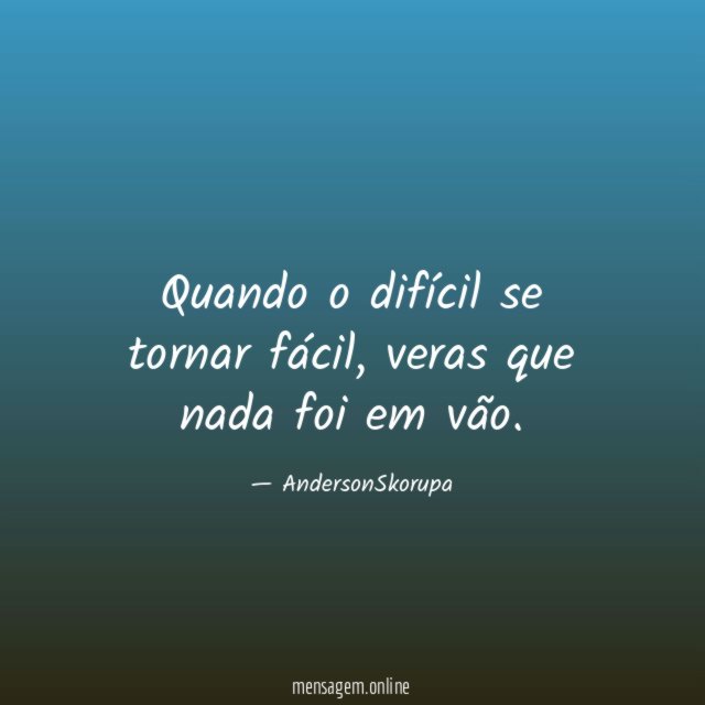 Quando o difícil se tornar fácil