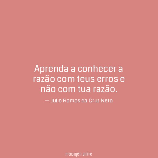 Aprenda a conhecer a razão com teus erros