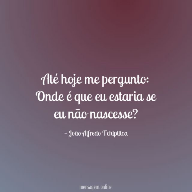Até hoje me pergunto