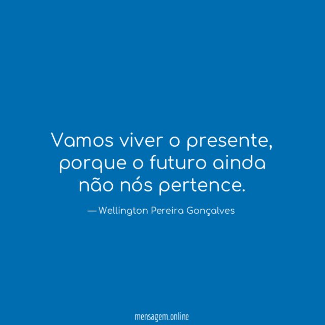 Vamos viver o presente