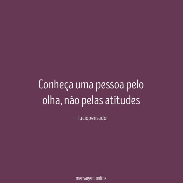 Conheça uma pessoa pelo olha