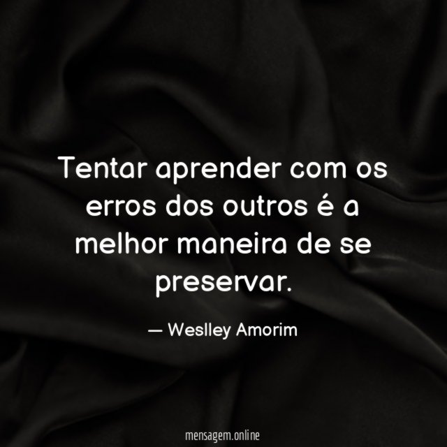 Tentar aprender com os erros dos outros é