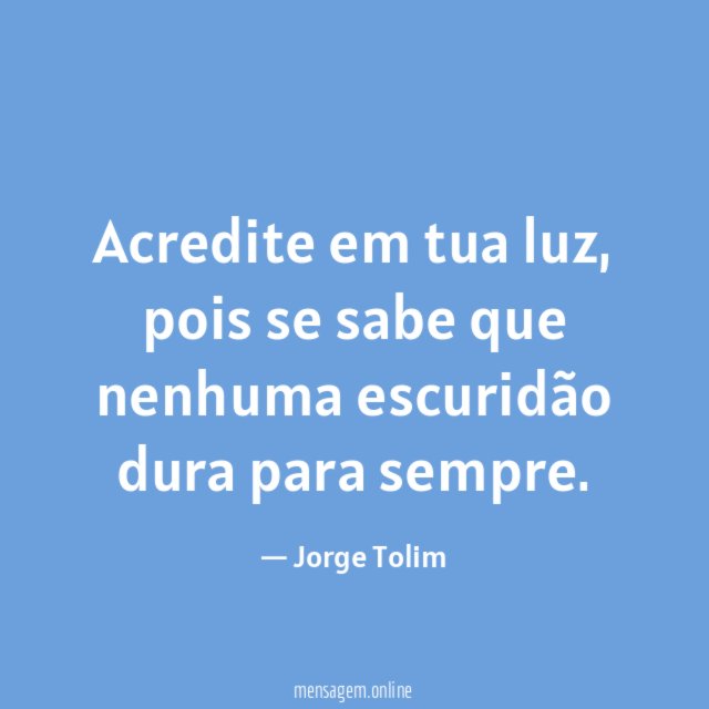 Acredite em tua luz