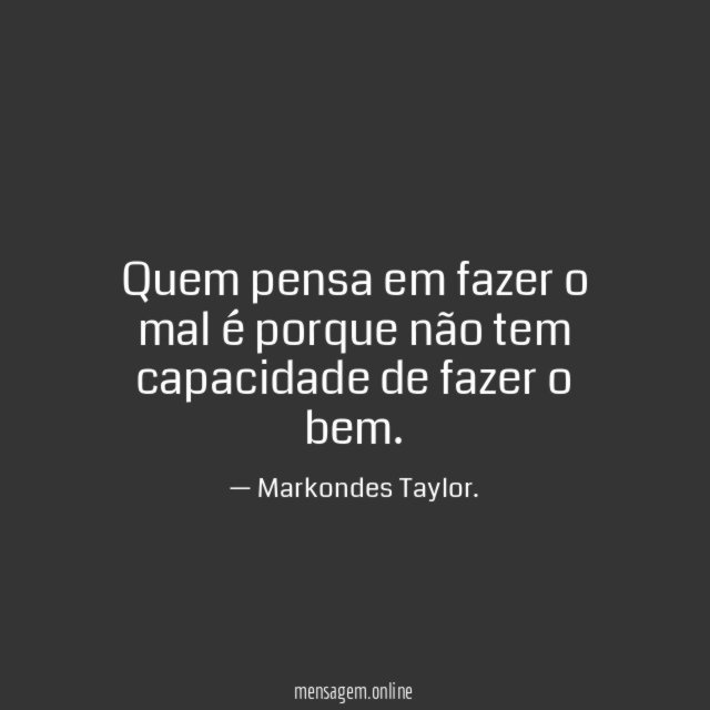Quem pensa em fazer o mal é porque