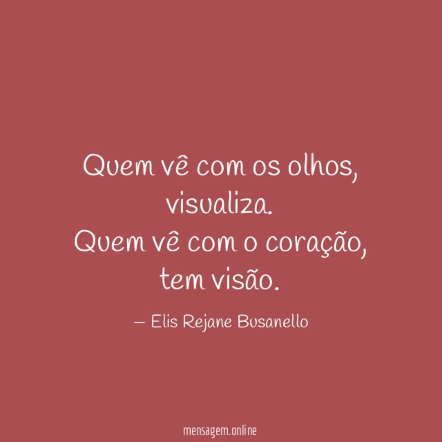 Quem vê com os olhos