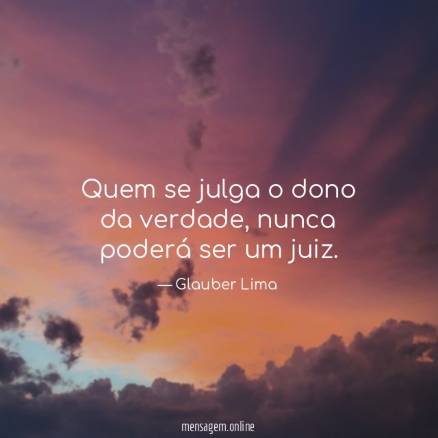 Quem se julga o dono da verdade