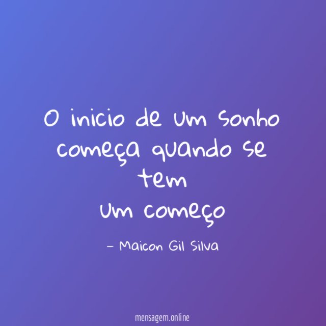O inicio de um sonho começa quando se tem um