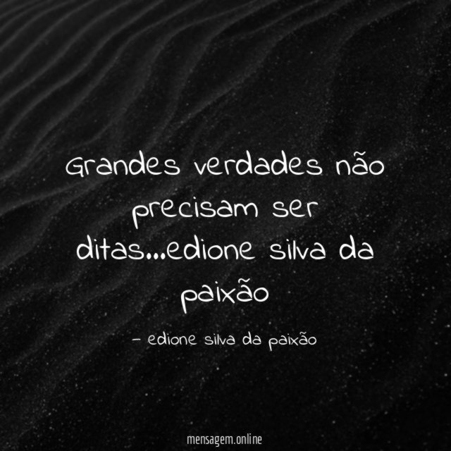 Grandes verdades não precisam ser ditas