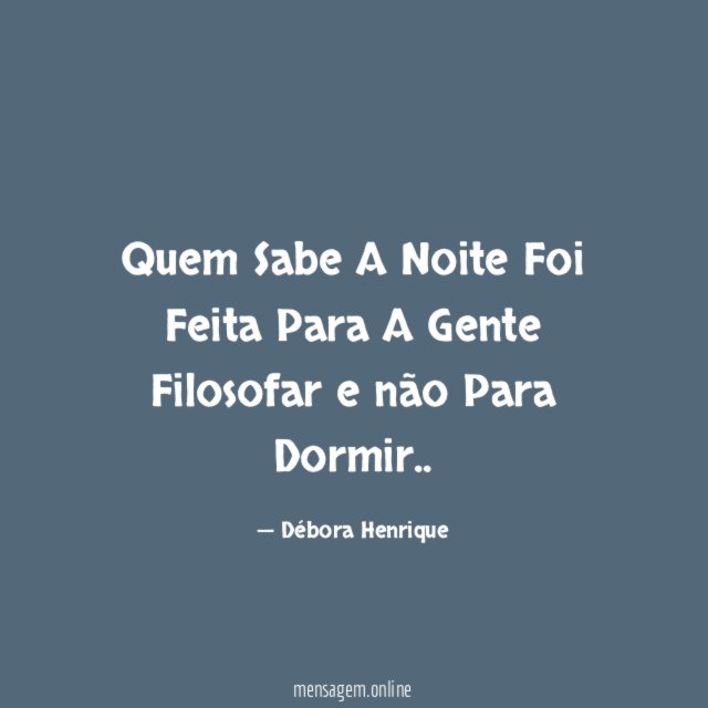 Quem Sabe A Noite Foi Feita Para A