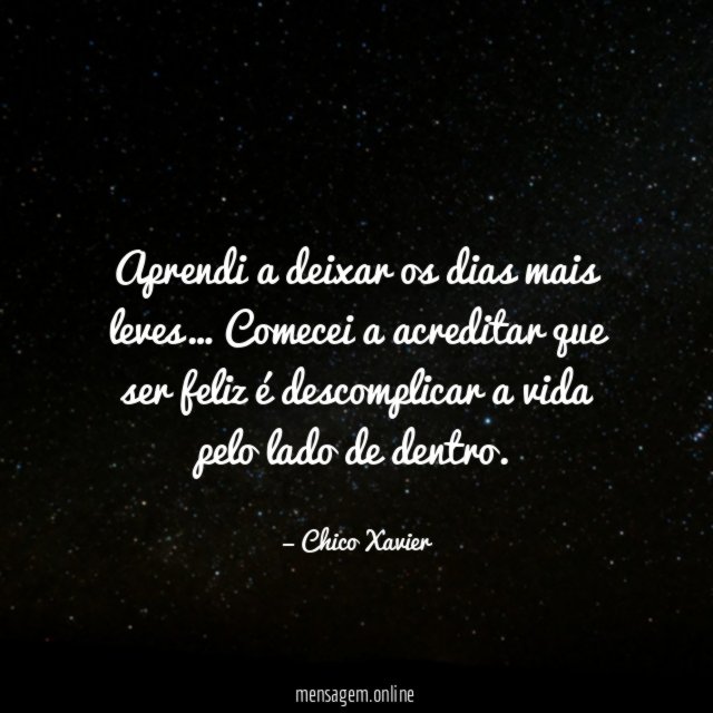 Aprendi a deixar os dias mais leves