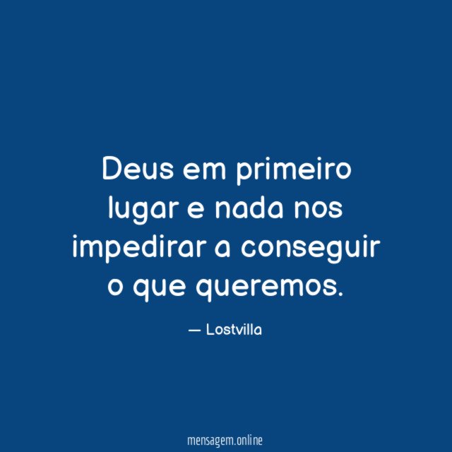 Deus em primeiro lugar e nada nos impedirar