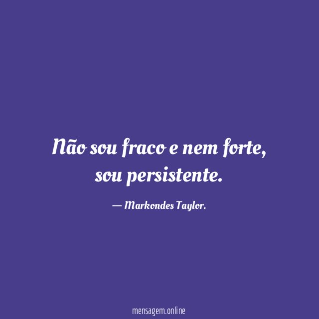 Não sou fraco e nem forte