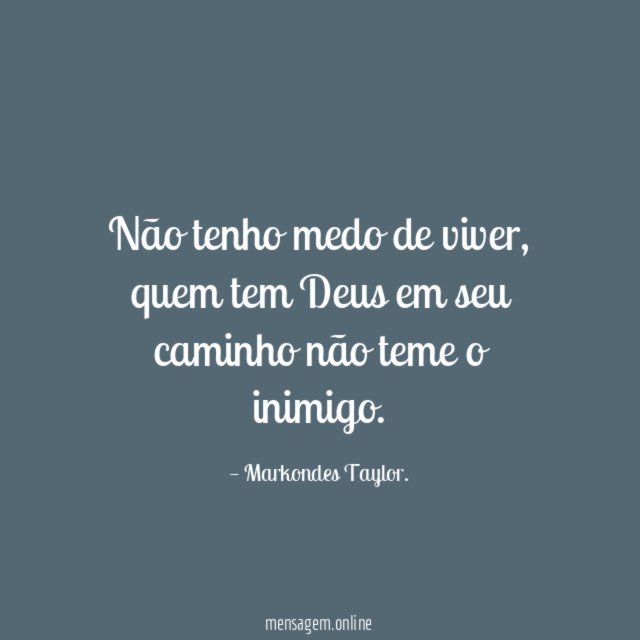 Não tenho medo de viver