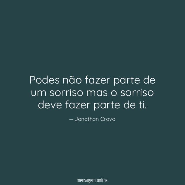 Podes não fazer parte de um sorriso mas