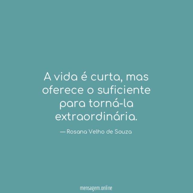 A vida é curta