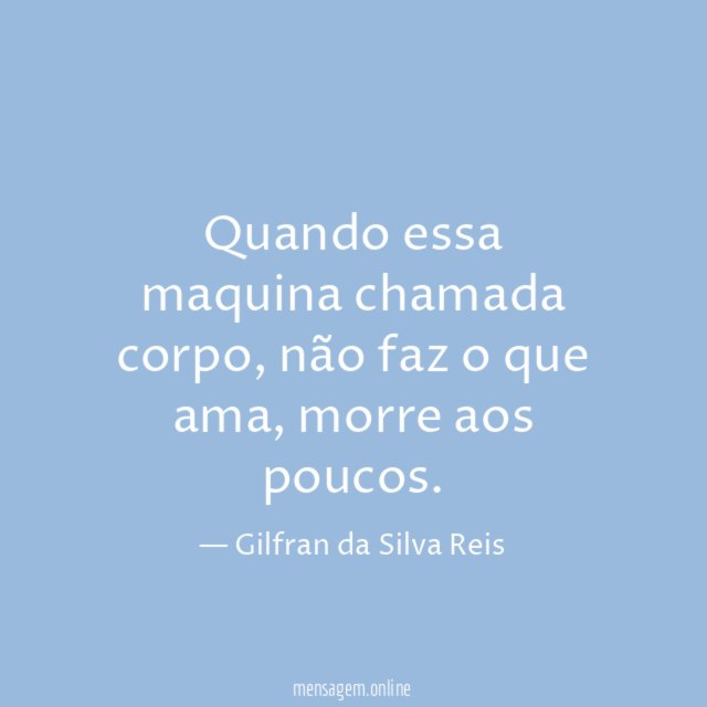 Quando essa maquina chamada corpo