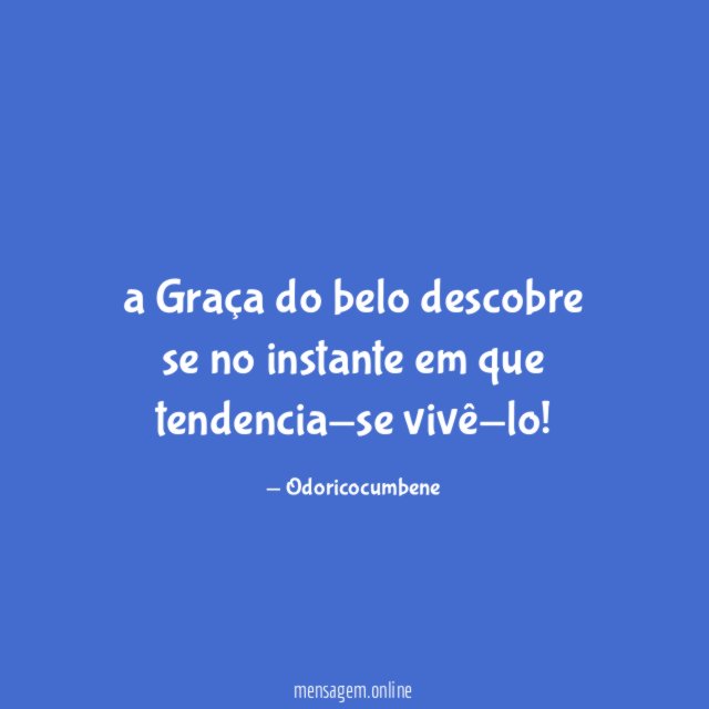 a Graça do belo descobre se no instante