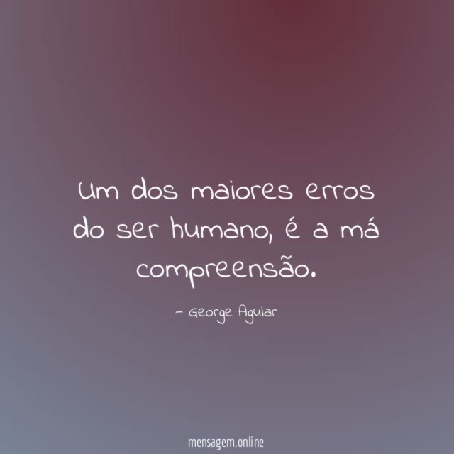 Um dos maiores erros do ser humano