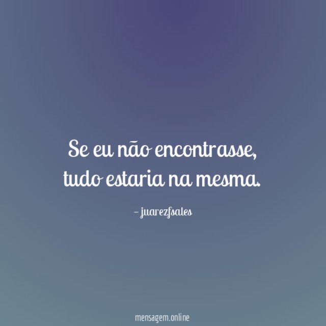 Se eu não encontrasse