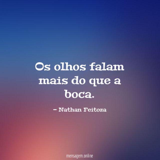 Os olhos falam mais do que a boca