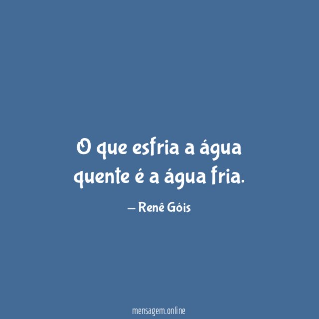 O que esfria a água quente é a água fria