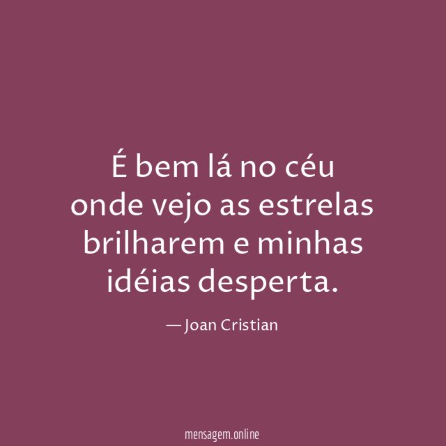 É bem lá no céu onde vejo as