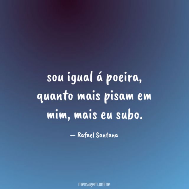 sou igual á poeira