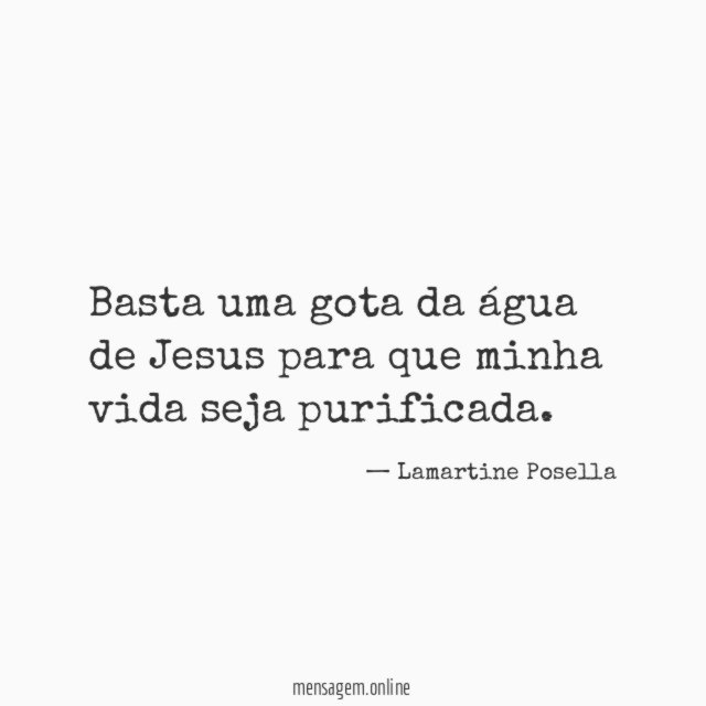 Basta uma gota da água de Jesus para
