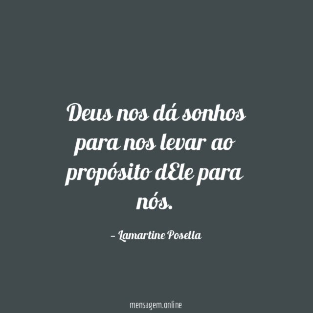 Deus nos dá sonhos para nos levar ao