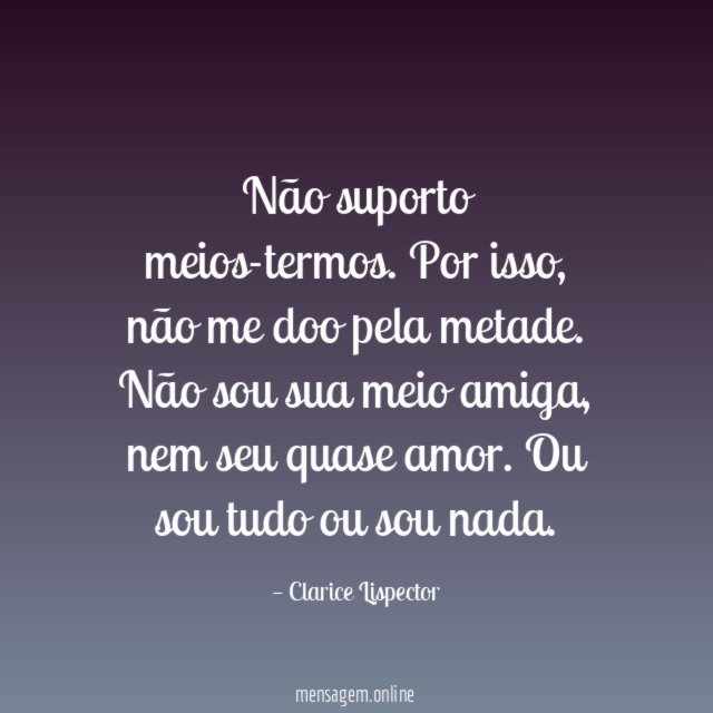 Não suporto meios-termos