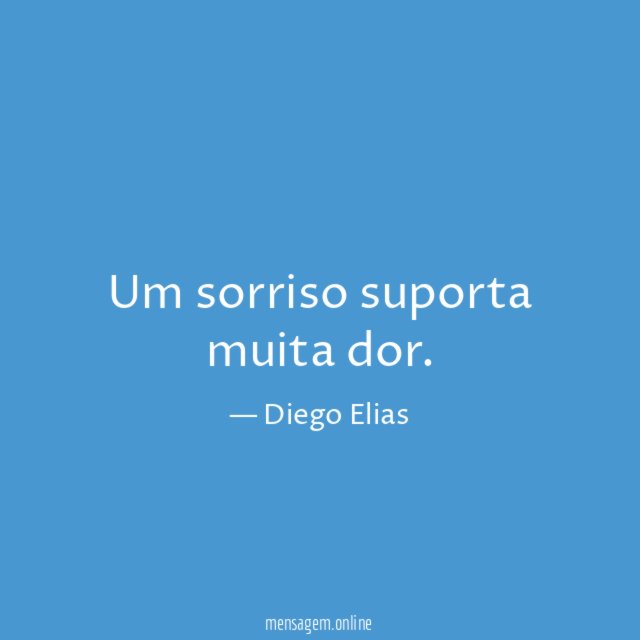 Um sorriso suporta muita dor