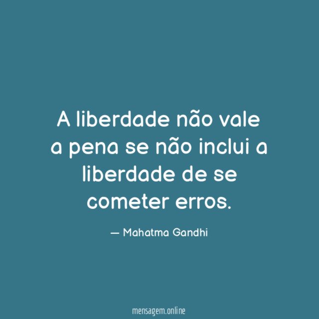 A liberdade não vale a pena se não